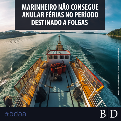 MARINHEIRO NÃO CONSEGUE ANULAR FÉRIAS NO PERÍODO DESTINADO A FOLGAS