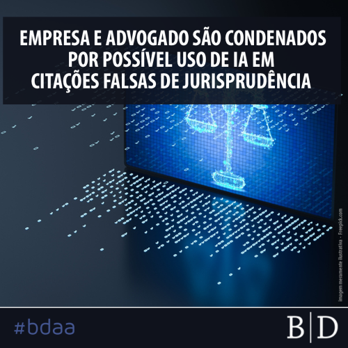 EMPRESA E ADVOGADO SÃO CONDENADOS POR POSSÍVEL USO DE IA EM CITAÇÕES FALSAS DE JURISPRUDÊNCIA