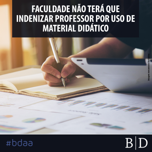 FACULDADE NÃO TERÁ QUE INDENIZAR PROFESSOR POR USO DE MATERIAL DIDÁTICO