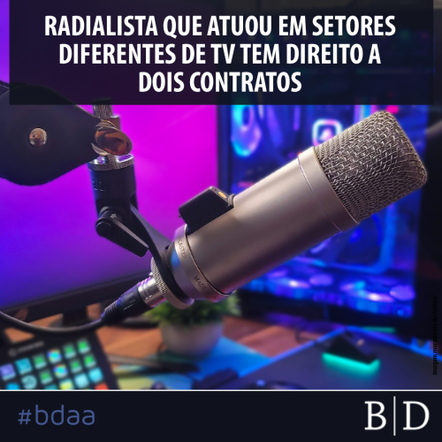 RADIALISTA QUE ATUOU EM SETORES DIFERENTES DE TV TEM DIREITO A DOIS CONTRATOS