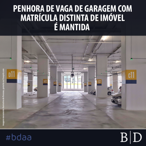 Penhora de vaga de garagem com matrícula distinta de imóvel é mantida