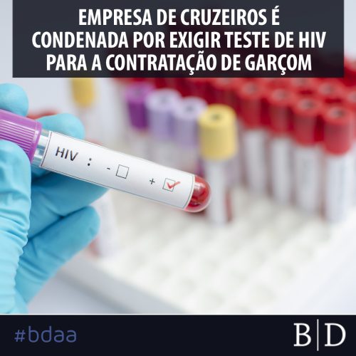 EMPRESA DE CRUZEIROS É CONDENADA POR EXIGIR TESTE DE HIV PARA A CONTRATAÇÃO DE GARÇOM