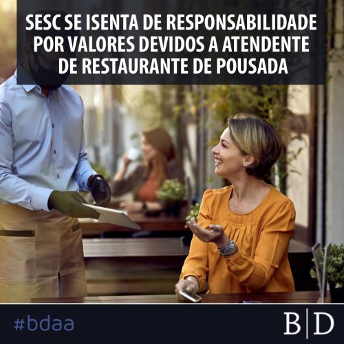 SESC SE ISENTA DE RESPONSABILIDADE POR VALORES DEVIDOS A ATENDENTE DE RESTAURANTE DE POUSADA