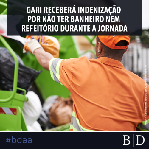 GARI RECEBERÁ INDENIZAÇÃO POR NÃO TER BANHEIRO NEM REFEITÓRIO DURANTE A JORNADA