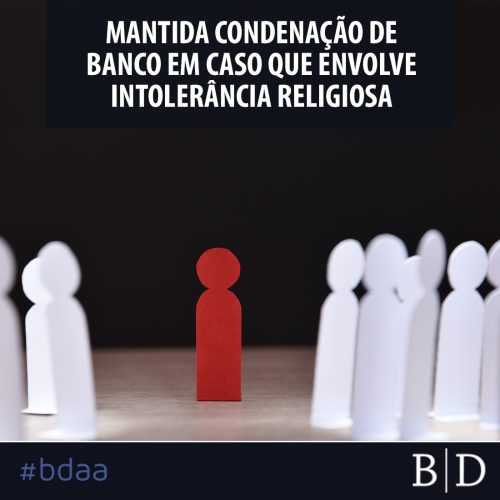 MANTIDA CONDENAÇÃO DE BANCO EM CASO QUE ENVOLVE INTOLERÂNCIA RELIGIOSA