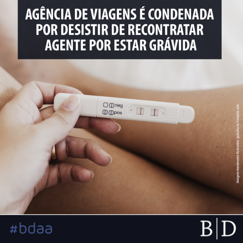AGÊNCIA DE VIAGENS É CONDENADA POR DESISTIR DE RECONTRATAR AGENTE POR ESTAR GRÁVIDA