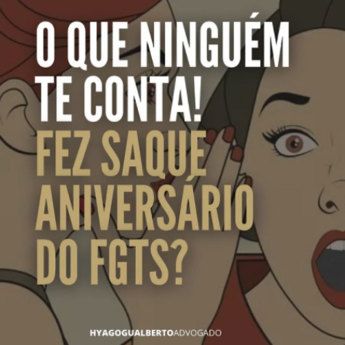 MUITO CUIDADO AO OPTAR PELO SAQUE ANIVERSÁRIO DO FGTS!!